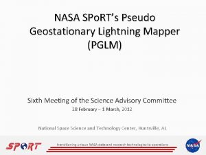 NASA SPo RTs Pseudo Geostationary Lightning Mapper PGLM