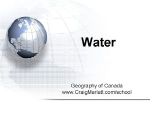 Water Geography of Canada www Craig Marlatt comschool