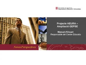 Projecte HEURA Ampliaci GEPSE Manual dUsuari Responsable del