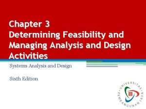 Chapter 3 Determining Feasibility and Managing Analysis and