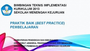 BIMBINGAN TEKNIS IMPLEMENTASI KURIKULUM 2013 SEKOLAH MENENGAH KEJURUAN