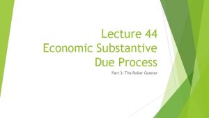 Lecture 44 Economic Substantive Due Process Part 3