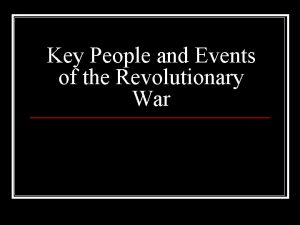 Key People and Events of the Revolutionary War