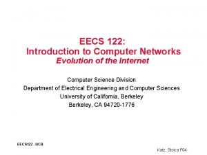 EECS 122 Introduction to Computer Networks Evolution of