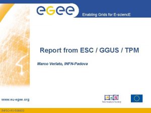 Enabling Grids for Escienc E Report from ESC