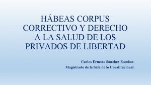 HBEAS CORPUS CORRECTIVO Y DERECHO A LA SALUD