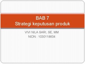 BAB 7 Strategi keputusan produk VIVI NILA SARI