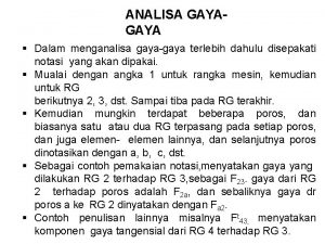 ANALISA GAYA Dalam menganalisa gayagaya terlebih dahulu disepakati