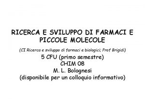 RICERCA E SVILUPPO DI FARMACI E PICCOLE MOLECOLE