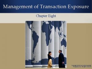 Management of Transaction Exposure Chapter Eight Copyright 2012