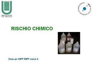 RISCHIO CHIMICO Corso per ASPP RSPP modulo A