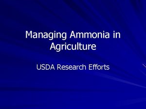 Managing Ammonia in Agriculture USDA Research Efforts USDA