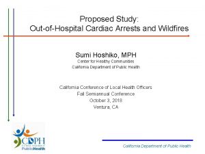 Proposed Study OutofHospital Cardiac Arrests and Wildfires Sumi