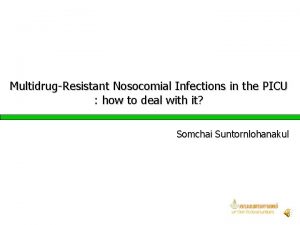 MultidrugResistant Nosocomial Infections in the PICU how to