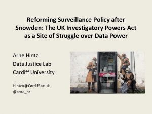 Reforming Surveillance Policy after Snowden The UK Investigatory