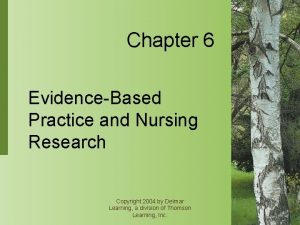Chapter 6 EvidenceBased Practice and Nursing Research Copyright