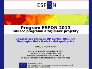 Program ESPON 2013 Situace programu a zajmav projekty