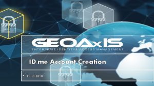 UNCLASSIFIED National GeospatialIntelligence Agency ID me Account Creation