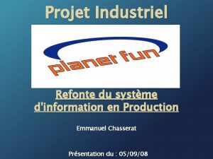 Projet Industriel Refonte du systme dinformation en Production
