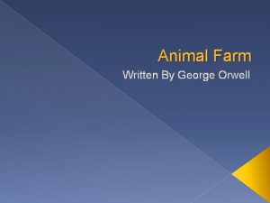 Animal Farm Written By George Orwell Author Background