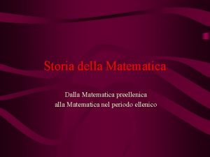 Storia della Matematica Dalla Matematica preellenica alla Matematica