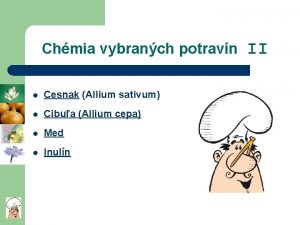 Chmia vybranch potravn l Cesnak Allium sativum l