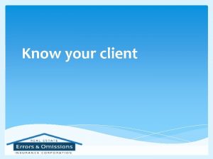 Know your client Know your client More than