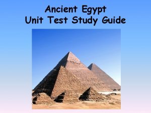 Ancient Egypt Unit Test Study Guide Egypt is