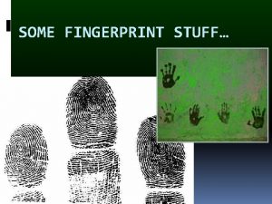 SOME FINGERPRINT STUFF Unusual prints happy whorl groovy