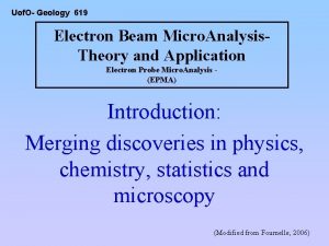Uof O Geology 619 Electron Beam Micro Analysis