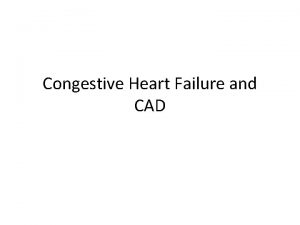 Congestive Heart Failure and CAD Heart Rate Is