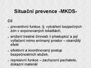 Situan prevence MKDSCl preventivn funkce tj vytven bezpench