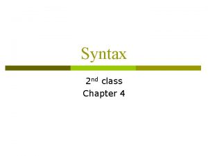 Syntax 2 nd class Chapter 4 Syntactic Categories