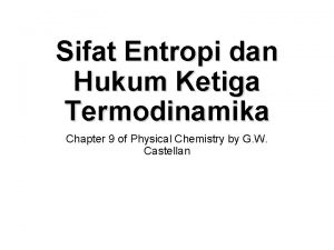 Sifat Entropi dan Hukum Ketiga Termodinamika Chapter 9