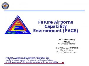 Future Airborne Capability Environment FACE CAPT Ralph Portnoy