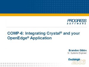 COMP6 Integrating Crystal and your Open Edge Application