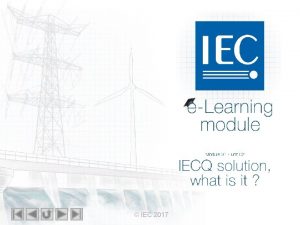 IEC eLearning module Module 31 unit 02 IECQ