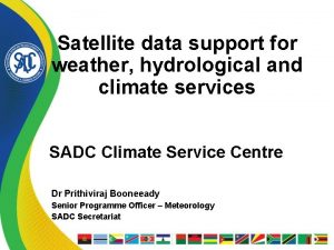 Satellite data support for weather hydrological and climate