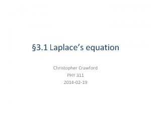 3 1 Laplaces equation Christopher Crawford PHY 311