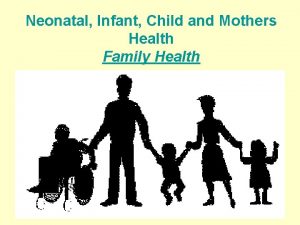 Neonatal Infant Child and Mothers Health Family Health