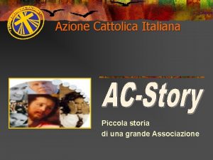 Azione Cattolica Italiana Piccola storia di una grande