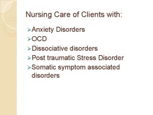 Nursing Care of Clients with Anxiety Disorders OCD
