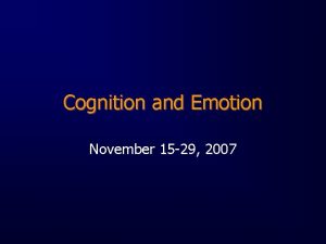 Cognition and Emotion November 15 29 2007 What