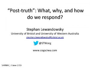 Posttruth What why and how do we respond