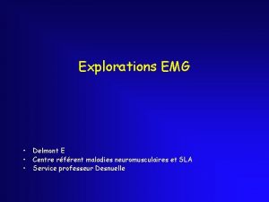 Explorations EMG Delmont E Centre rfrent maladies neuromusculaires