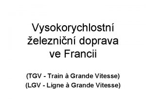 Vysokorychlostn eleznin doprava ve Francii TGV Train Grande