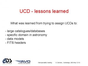 UCD lessons learned What was learned from trying