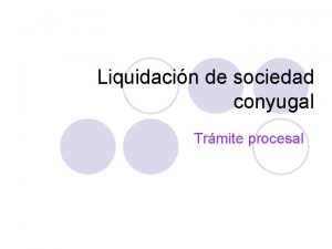 Liquidacin de sociedad conyugal Trmite procesal Fallo dictado