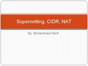 Supernetting CIDR NAT By Muhammad Hanif So Far