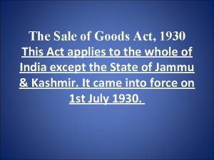 The Sale of Goods Act 1930 This Act